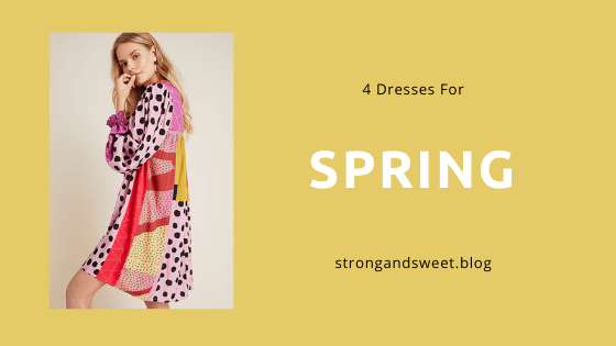 4 Dresses for&nbsp;Spring